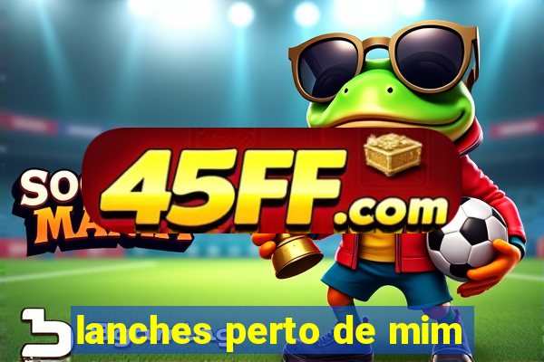lanches perto de mim
